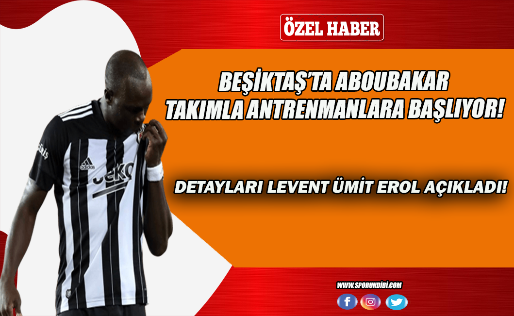 Beşiktaş'ta Aboubakar takımla antrenmanlara başlıyor!