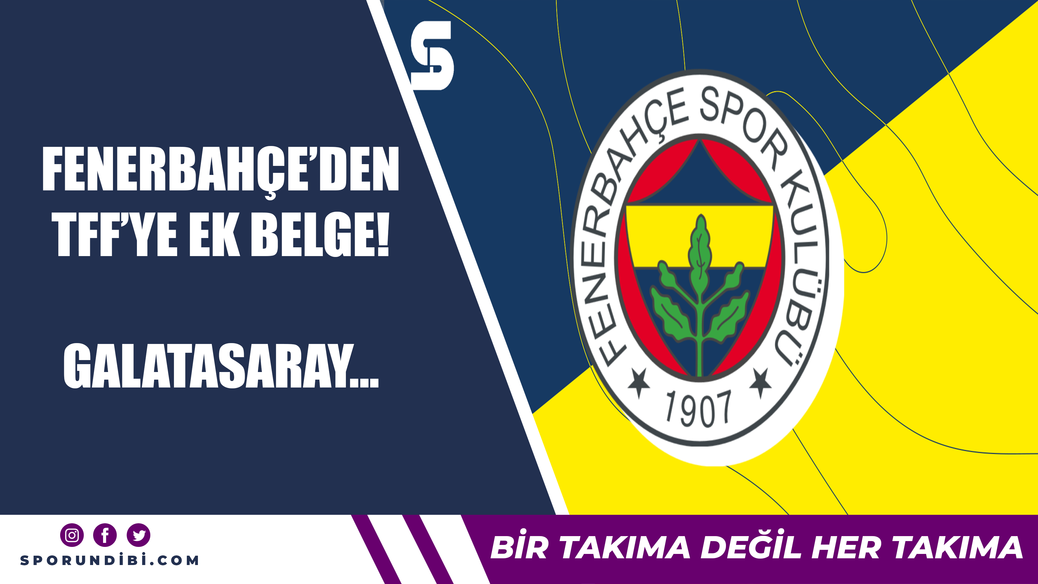 Fenerbahçe'den TFF'ye ek belge! Galatasaray...