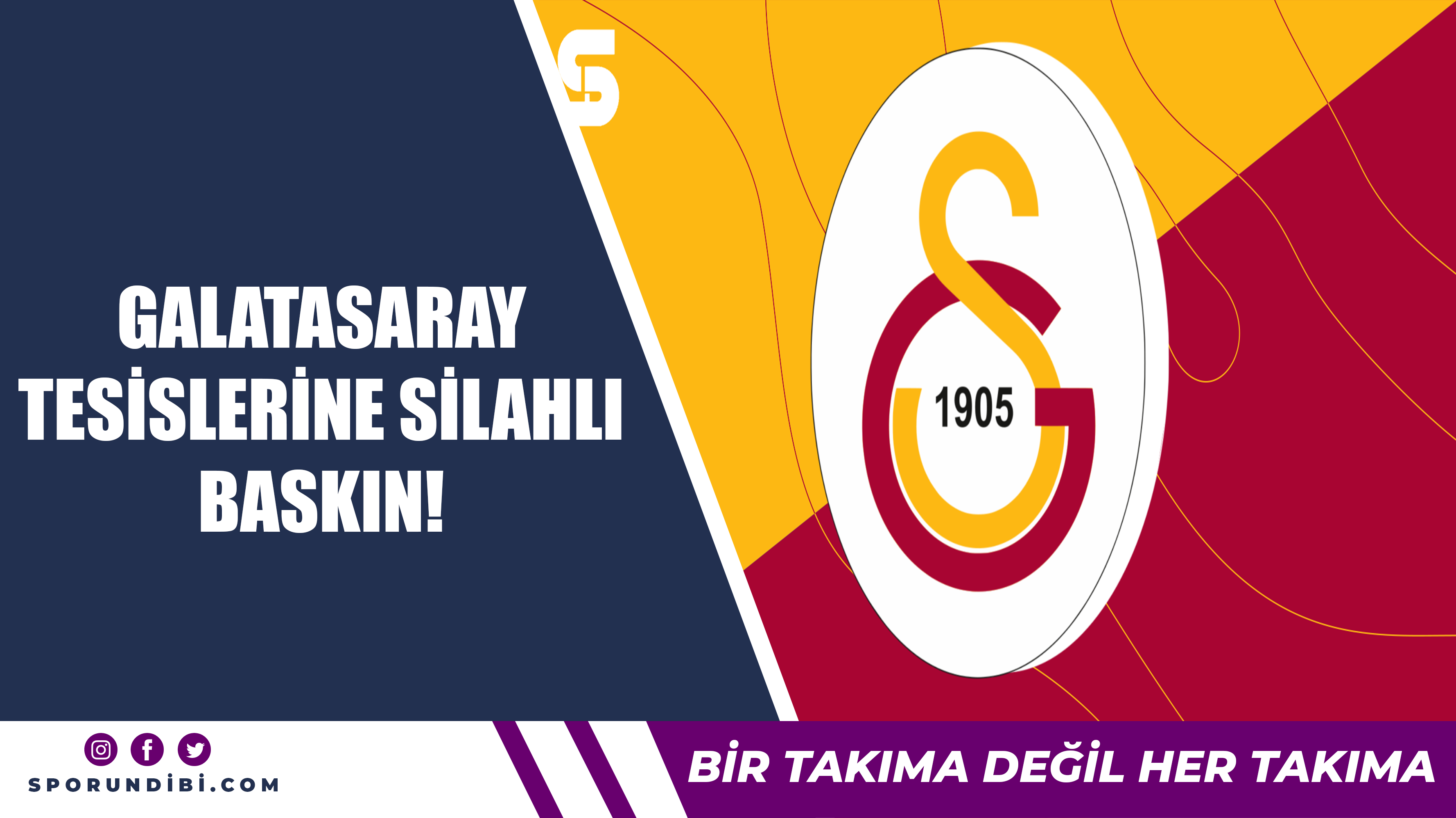Galatasaray tesislerine silahlı baskın!