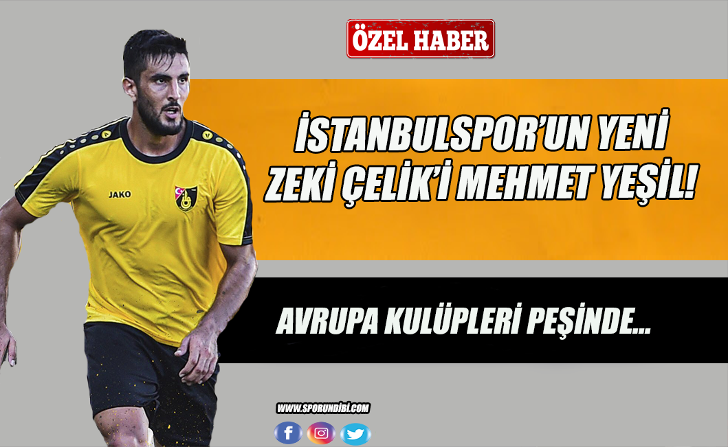 İstanbulspor'un yeni Zeki Çelik'i Mehmet Yeşil!