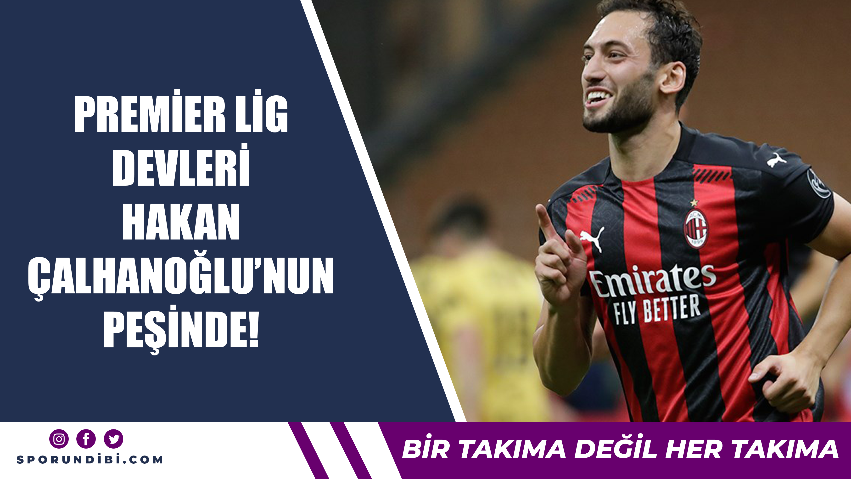 Premier Lig devleri Hakan Çalhanoğlu'nun peşinde!