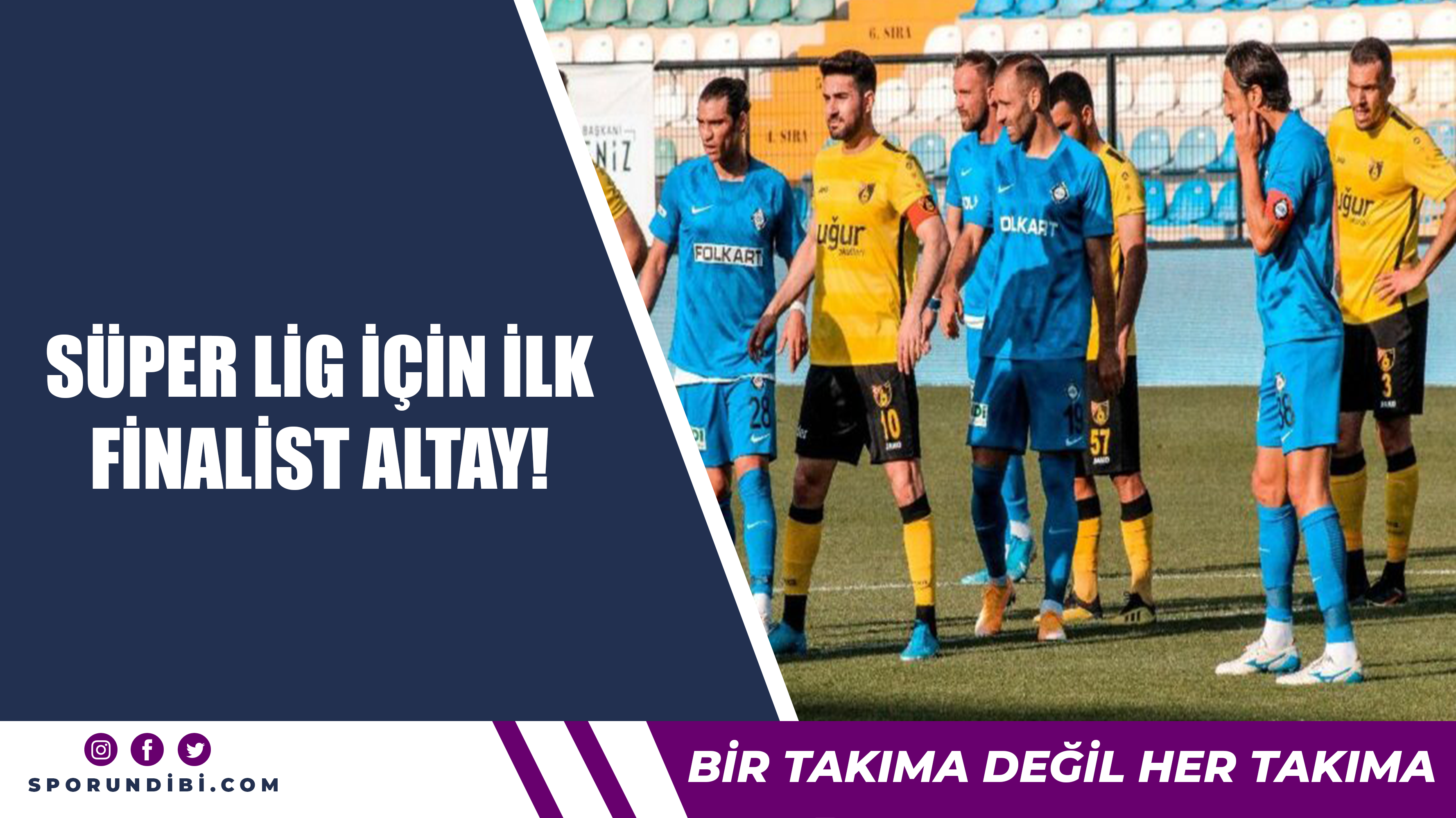 Süper Lig için ilk finalist Altay!