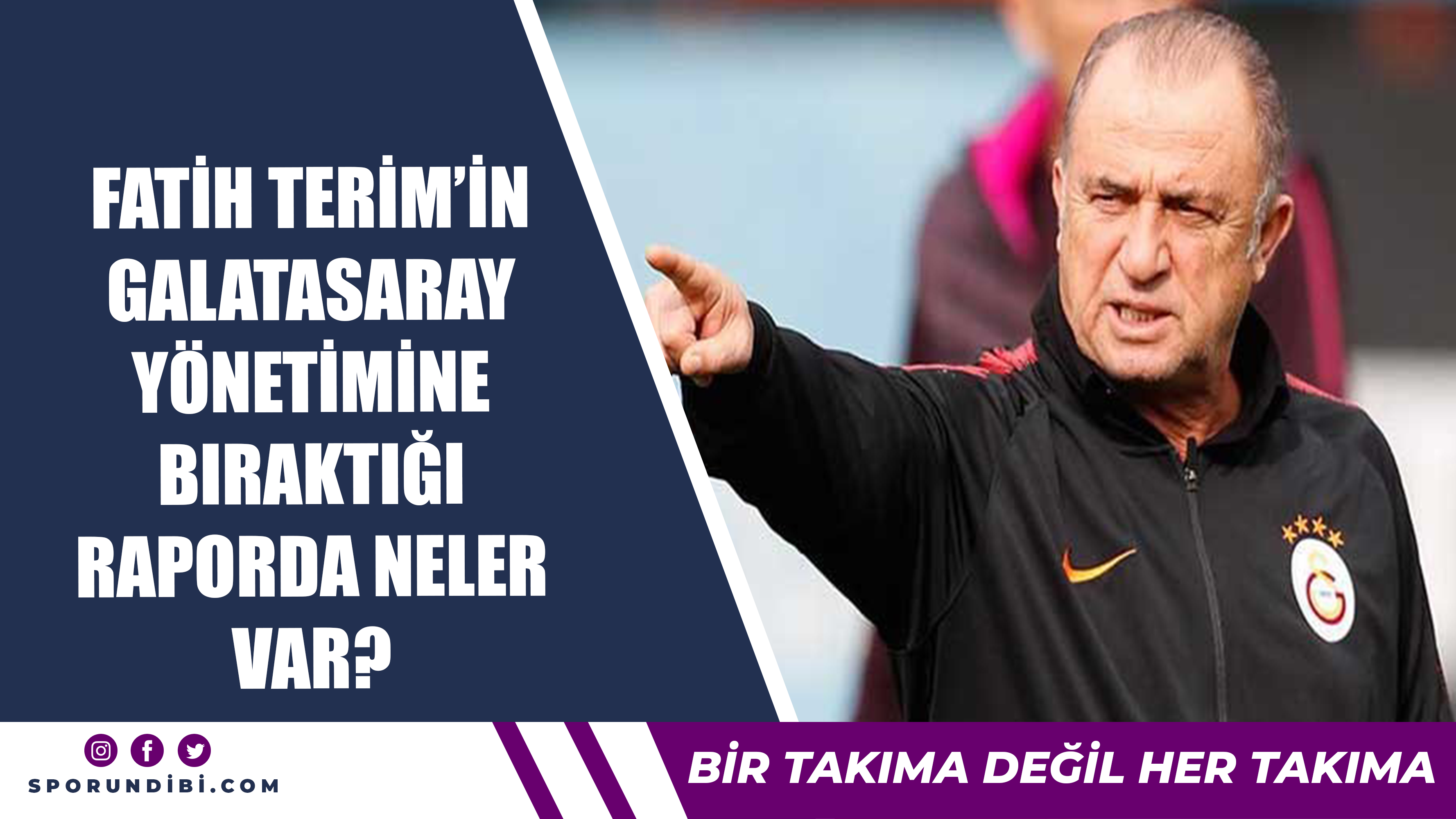 Fatih Terim'in Galatasaray yönetimine bıraktığı raporda neler var?