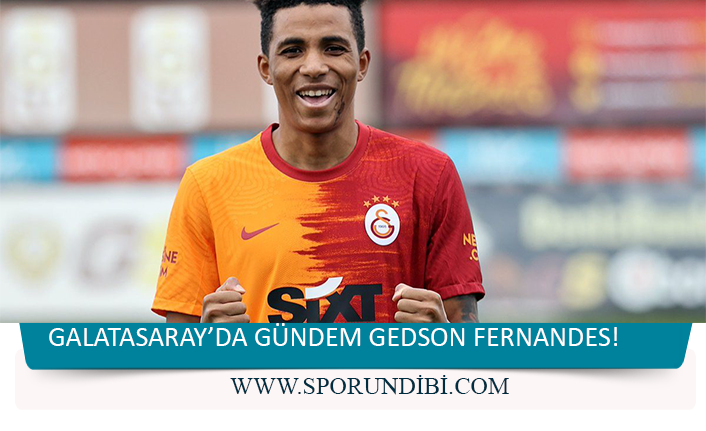 Galatasaray'da gündem Gedson Fernandes!