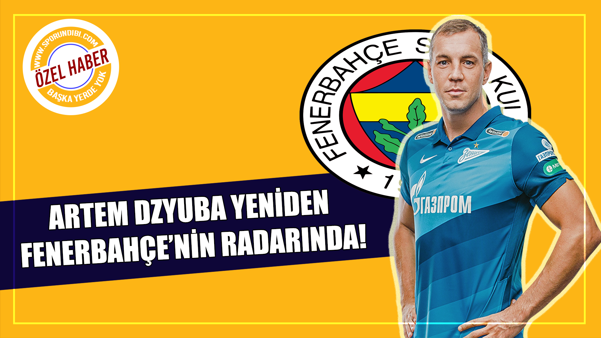 Artem Dzyuba yeniden Fenerbahçe'nin radarında!