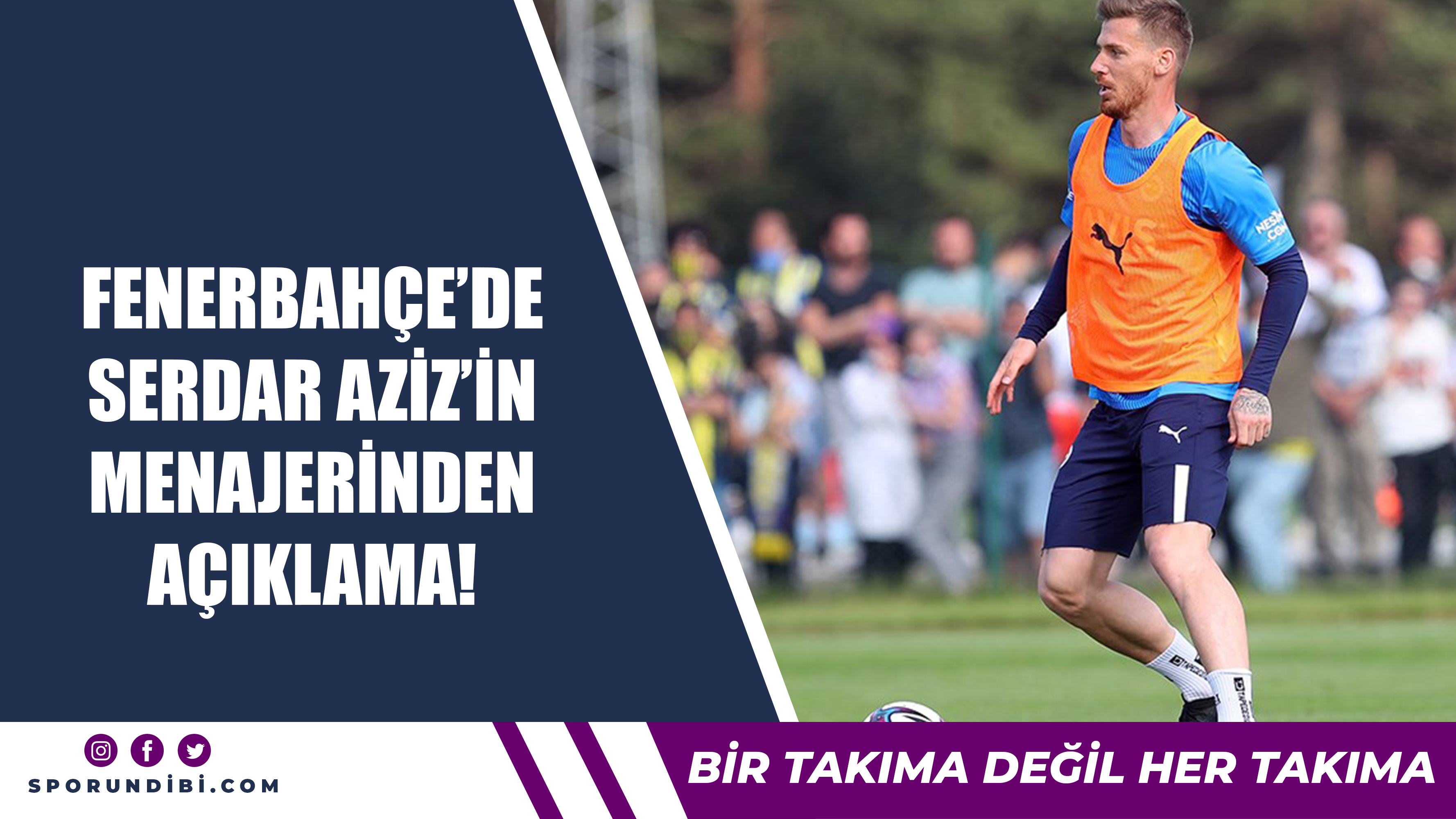Fenerbahçe'de Serdar Aziz'in menajerinden açıklama!