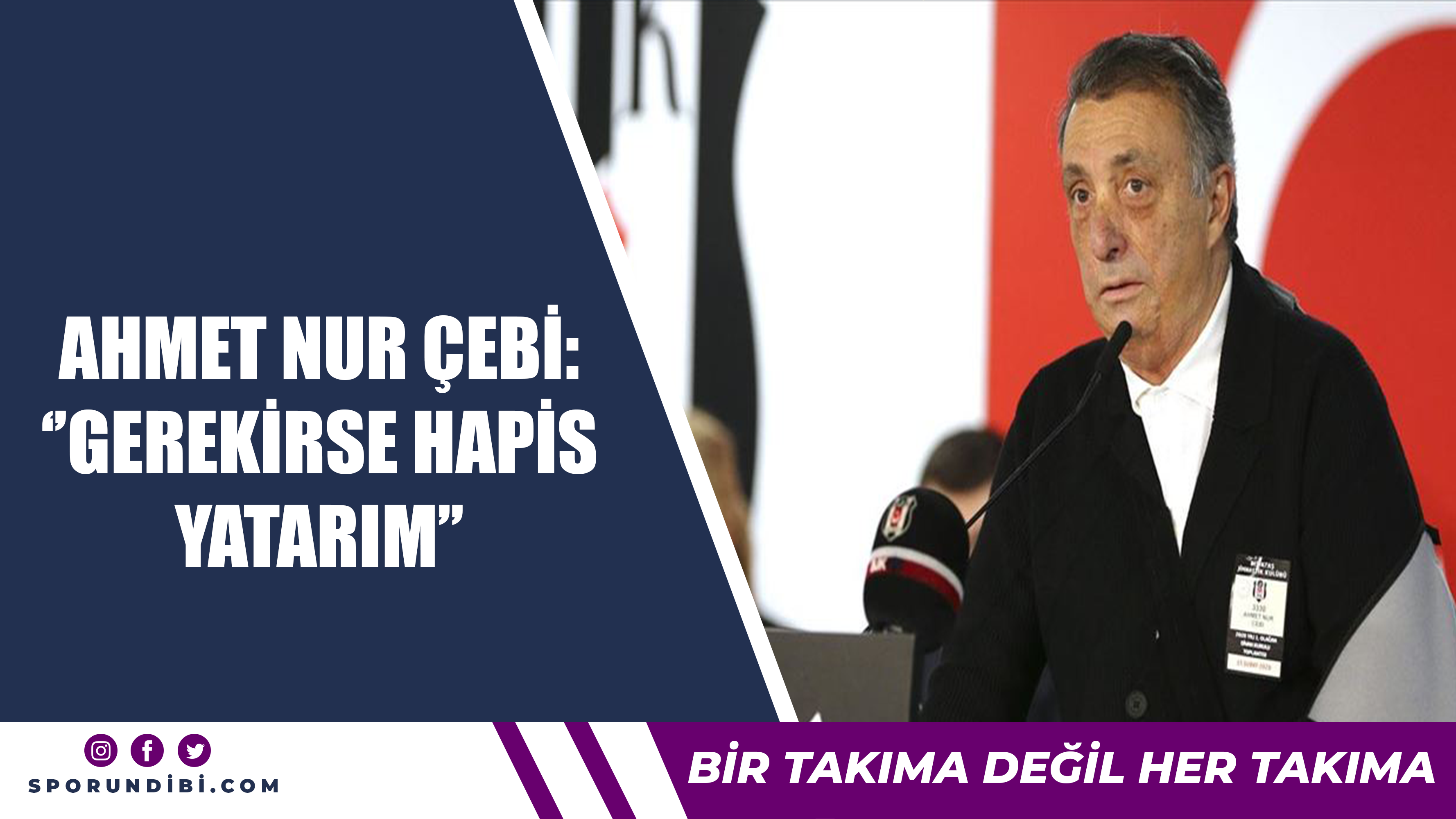 Ahmet Nur Çebi: ''Gerekirse hapis yatarım''