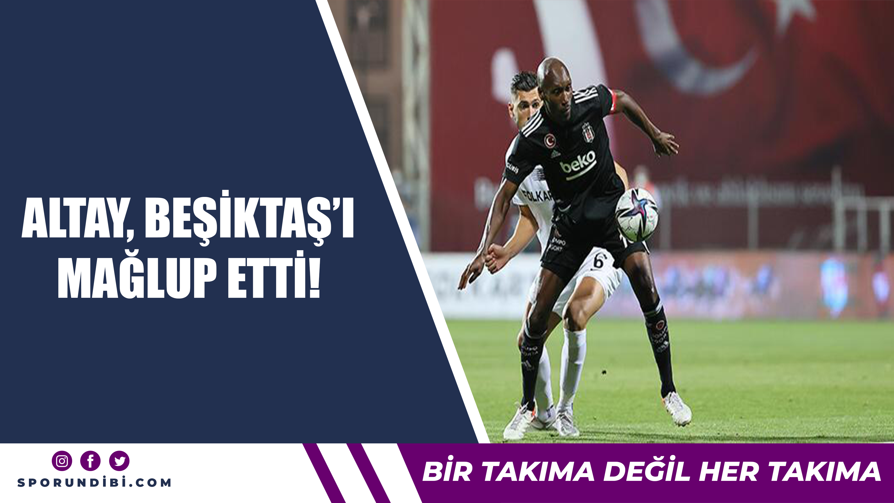 Altay, Beşiktaş'ı geriden gelip yendi!