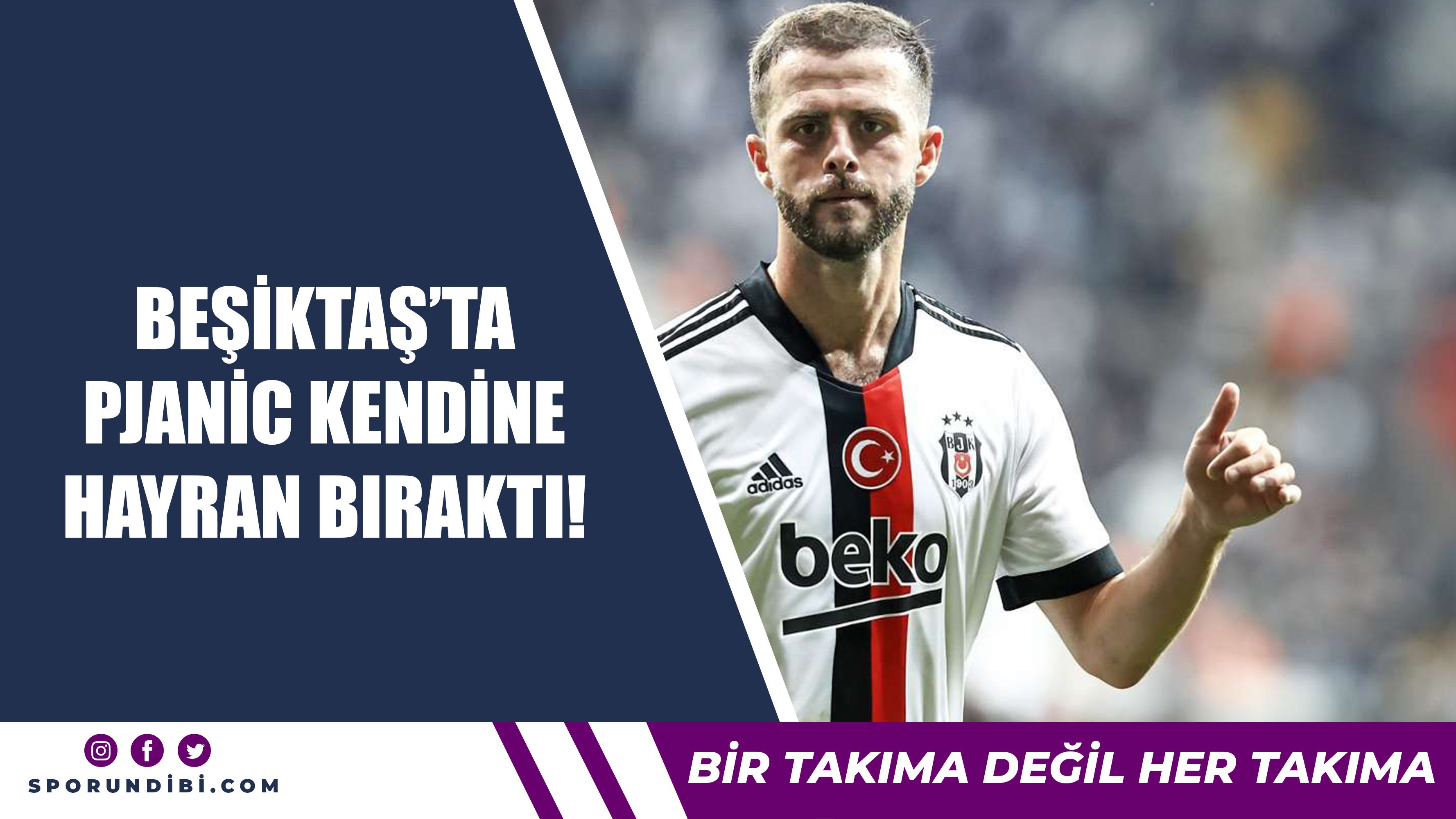 Beşiktaş'ta Pjanic kendine hayran bıraktı!