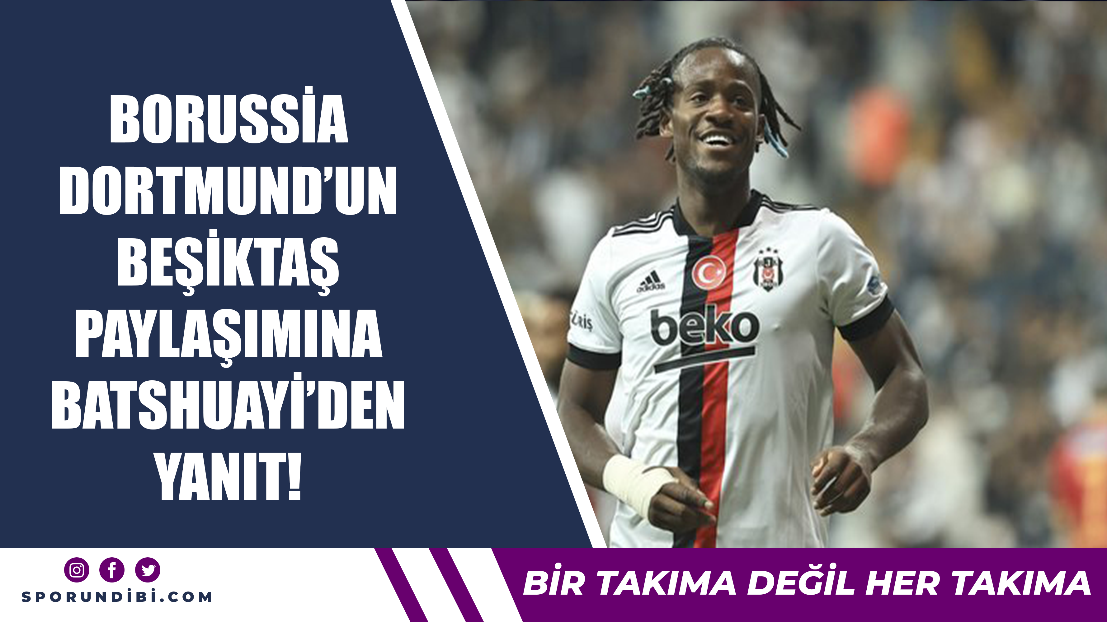 Borussia Dortmund'un Beşiktaş paylaşımına Batshuayi'den yanıt!