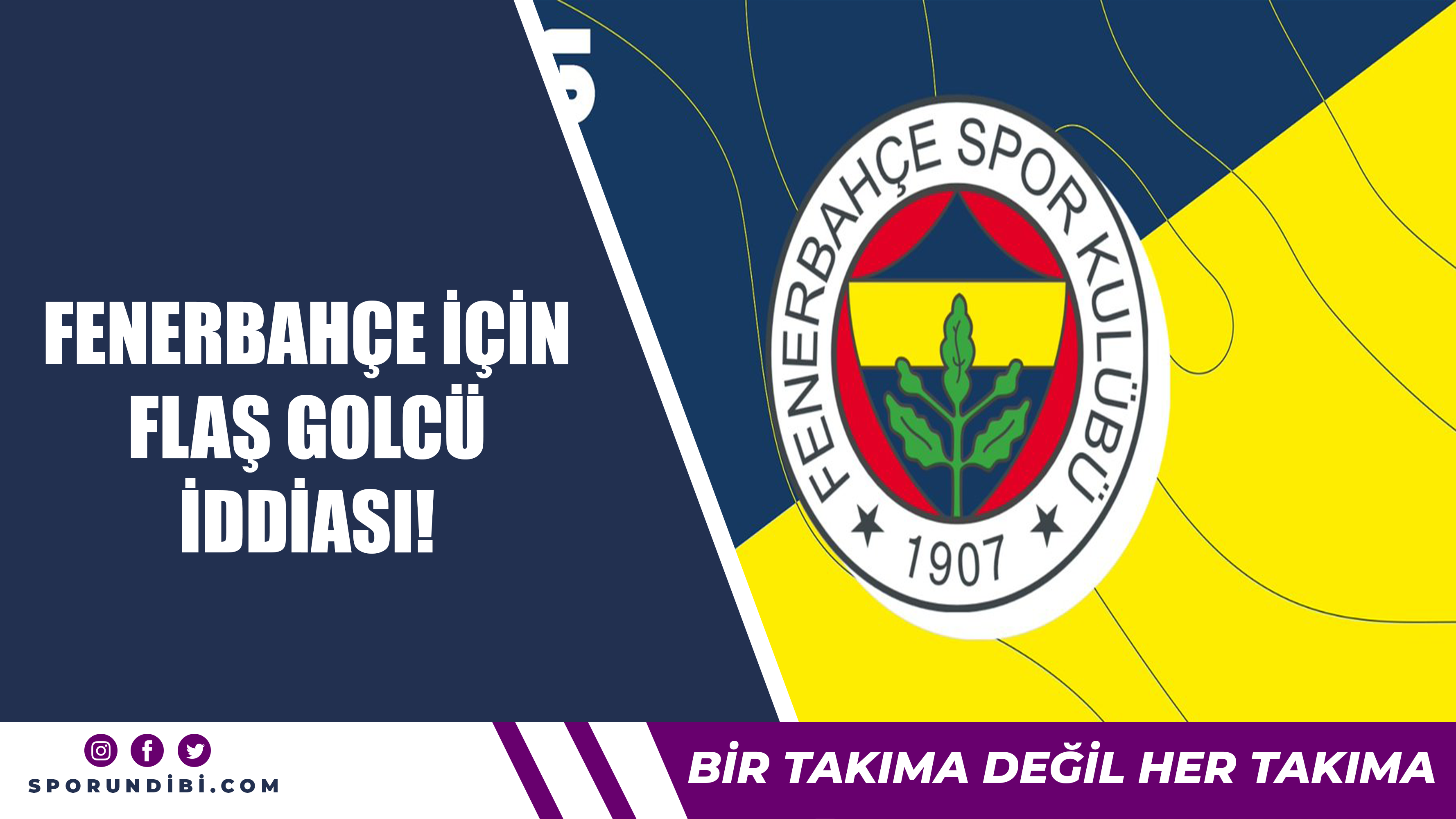 Fenerbahçe için flaş golcü iddiası!