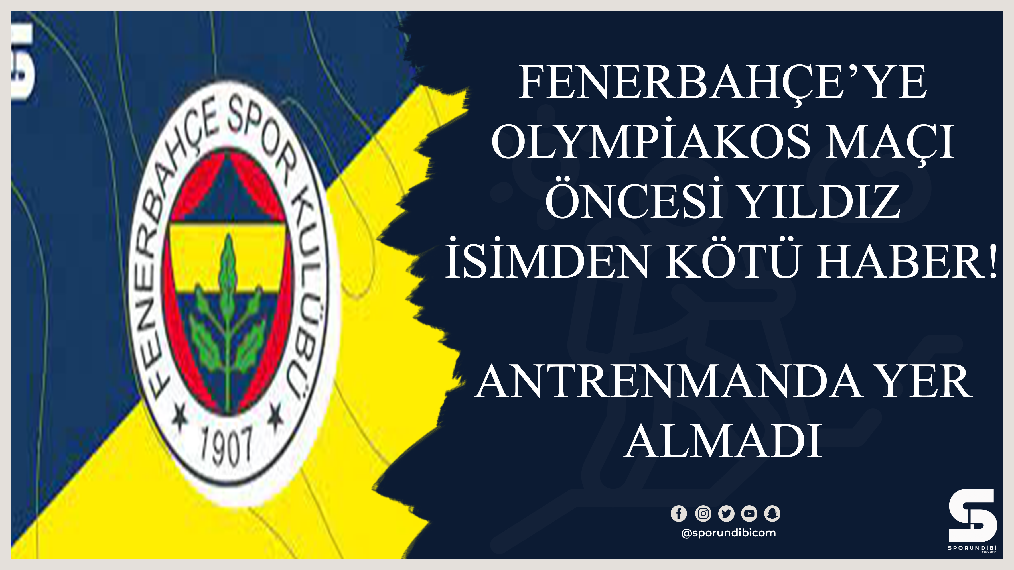 Fenerbahçe'ye Olympiakos maçı öncesi yıldız isimden kötü haber! Antrenmanda yer almadı