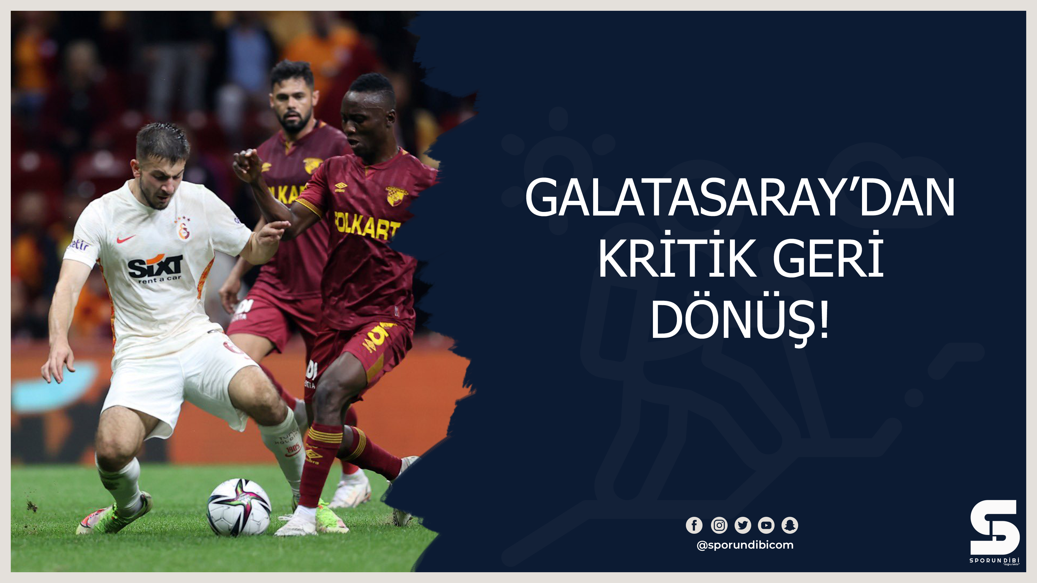 Galatasaray'dan kritik geri dönüş!