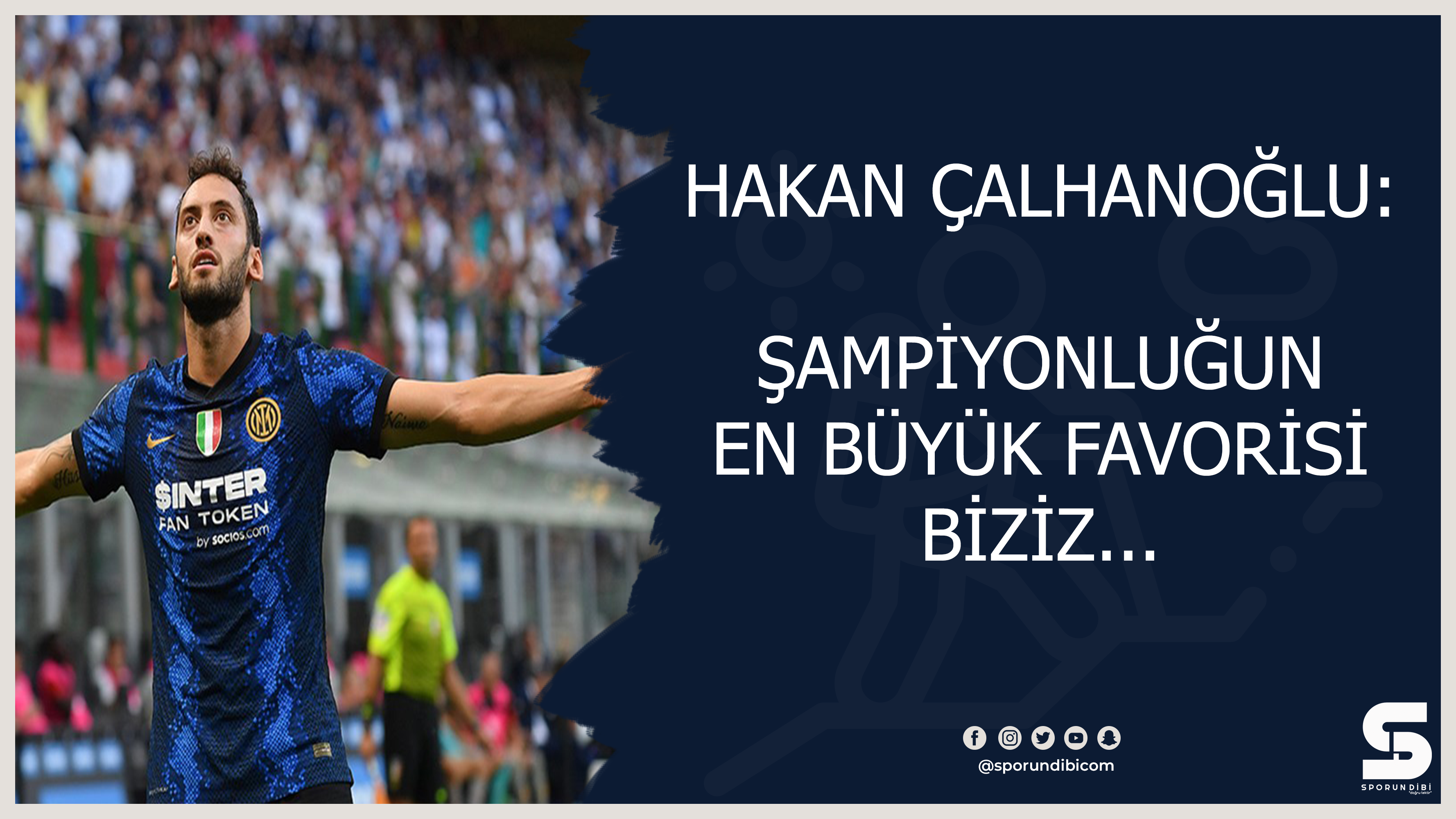 Hakan Çalhanoğlu: Şampiyonluğun en büyük favorisi biziz...