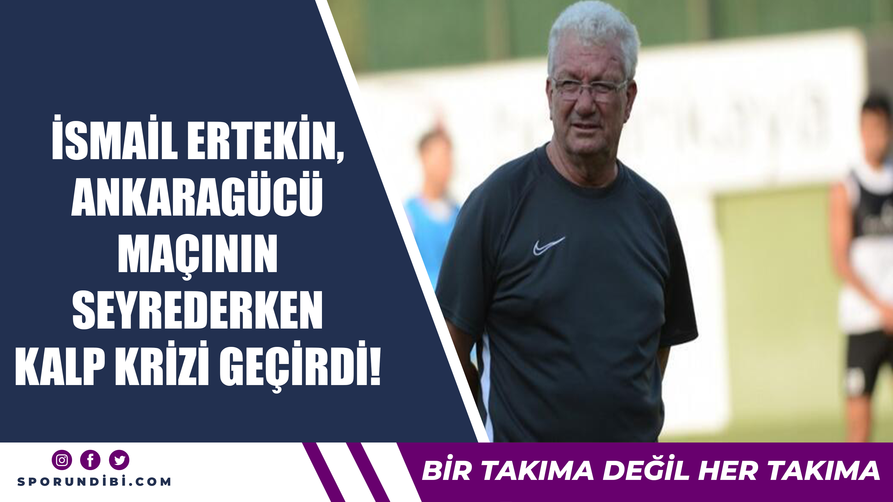 İsmail Ertekin, Ankaragücü maçını seyrederken kalp krizi geçirdi!