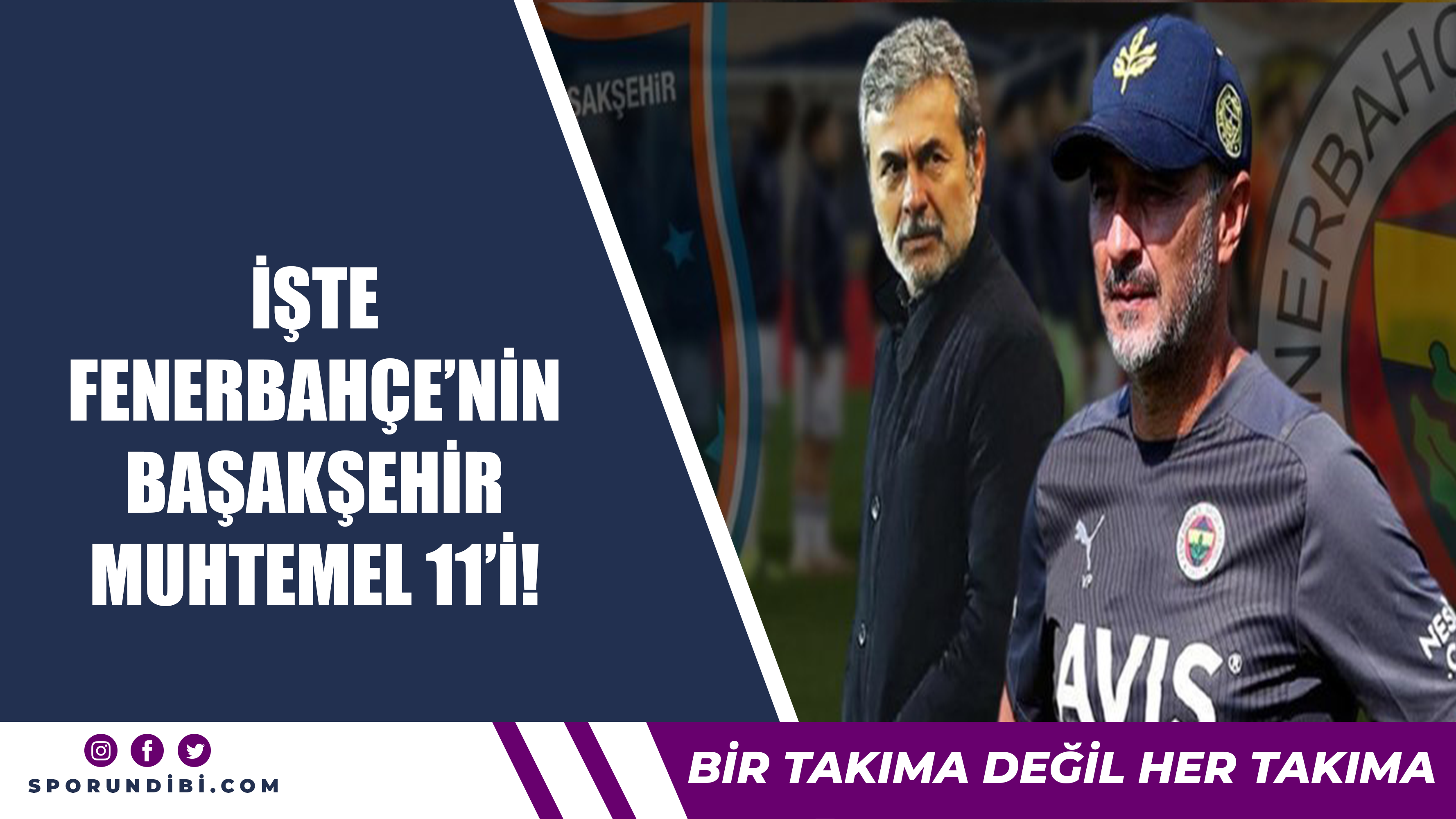 İşte Fenerbahçe'nin Başakşehir muhtemel 11'i!
