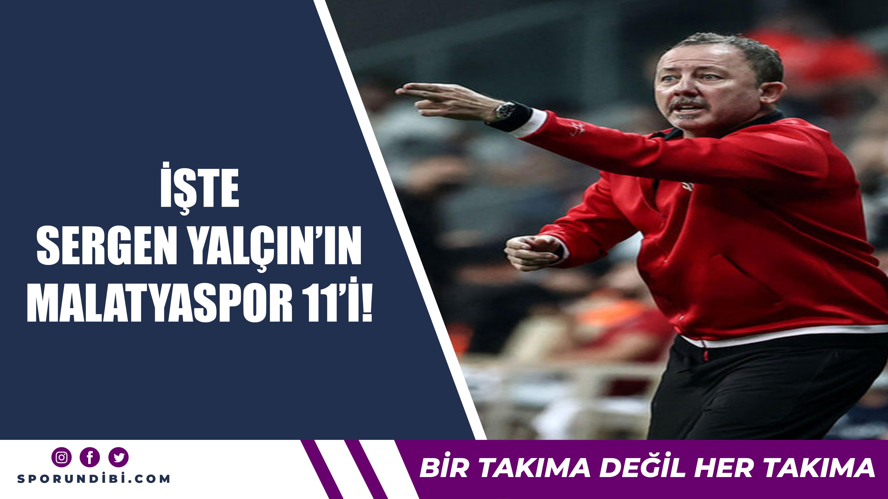 İşte Sergen Yalçın'ın Malatyaspor 11'i!