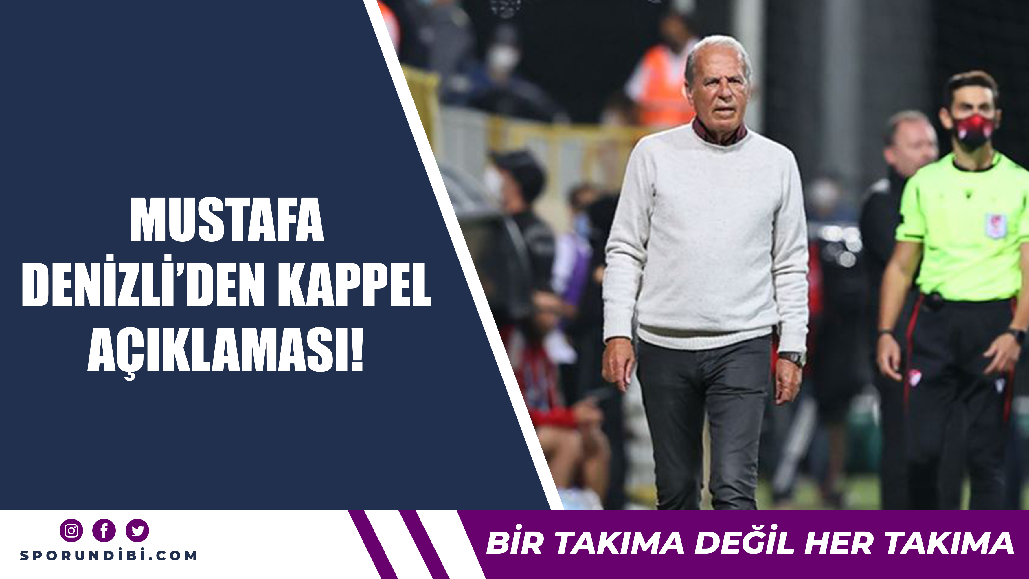 Mustafa Denizli'den Kappel açıklaması!