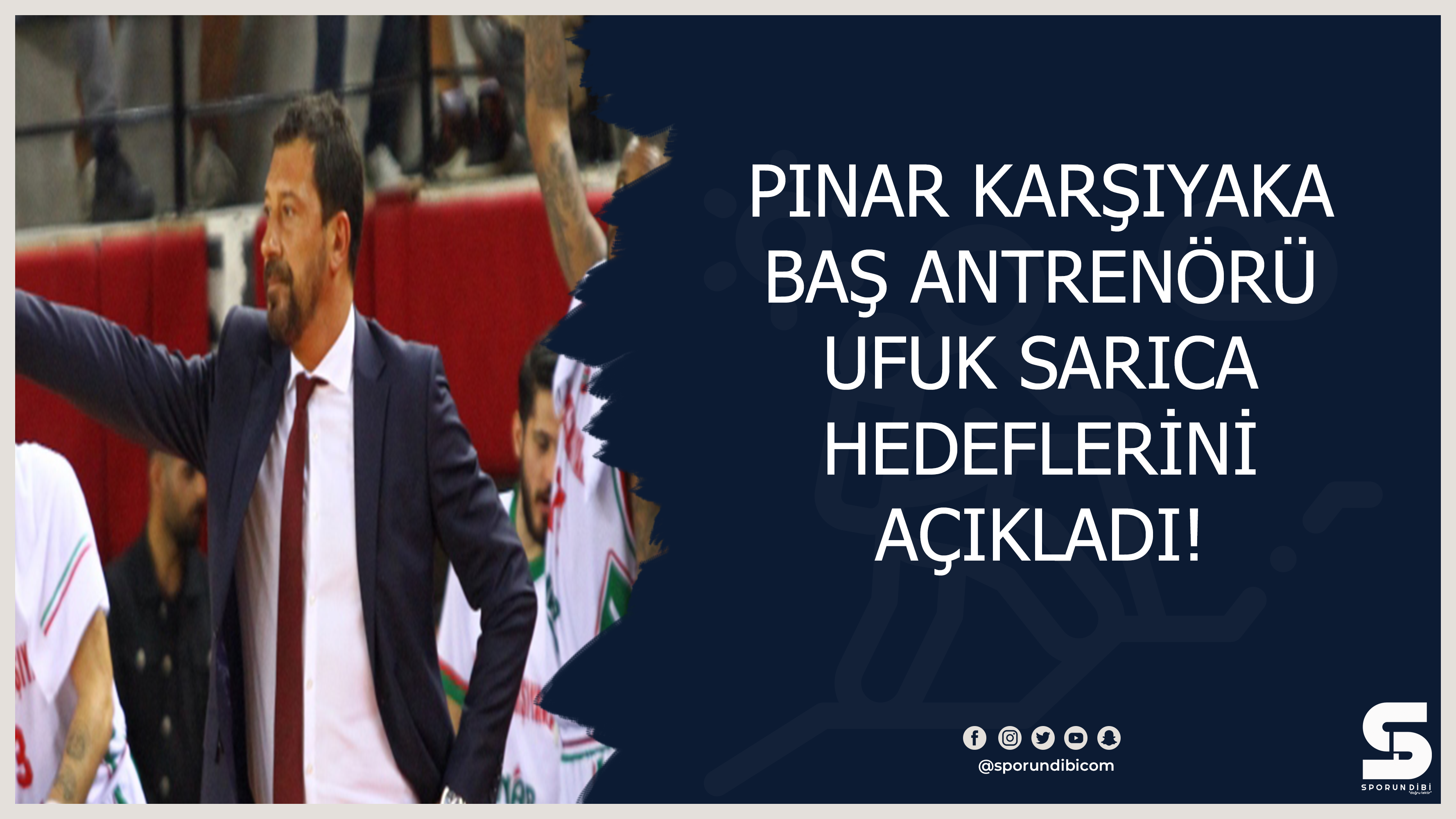 Pınar Karşıyaka baş antrenörü Ufuk Sarıca hedeflerini açıkladı!