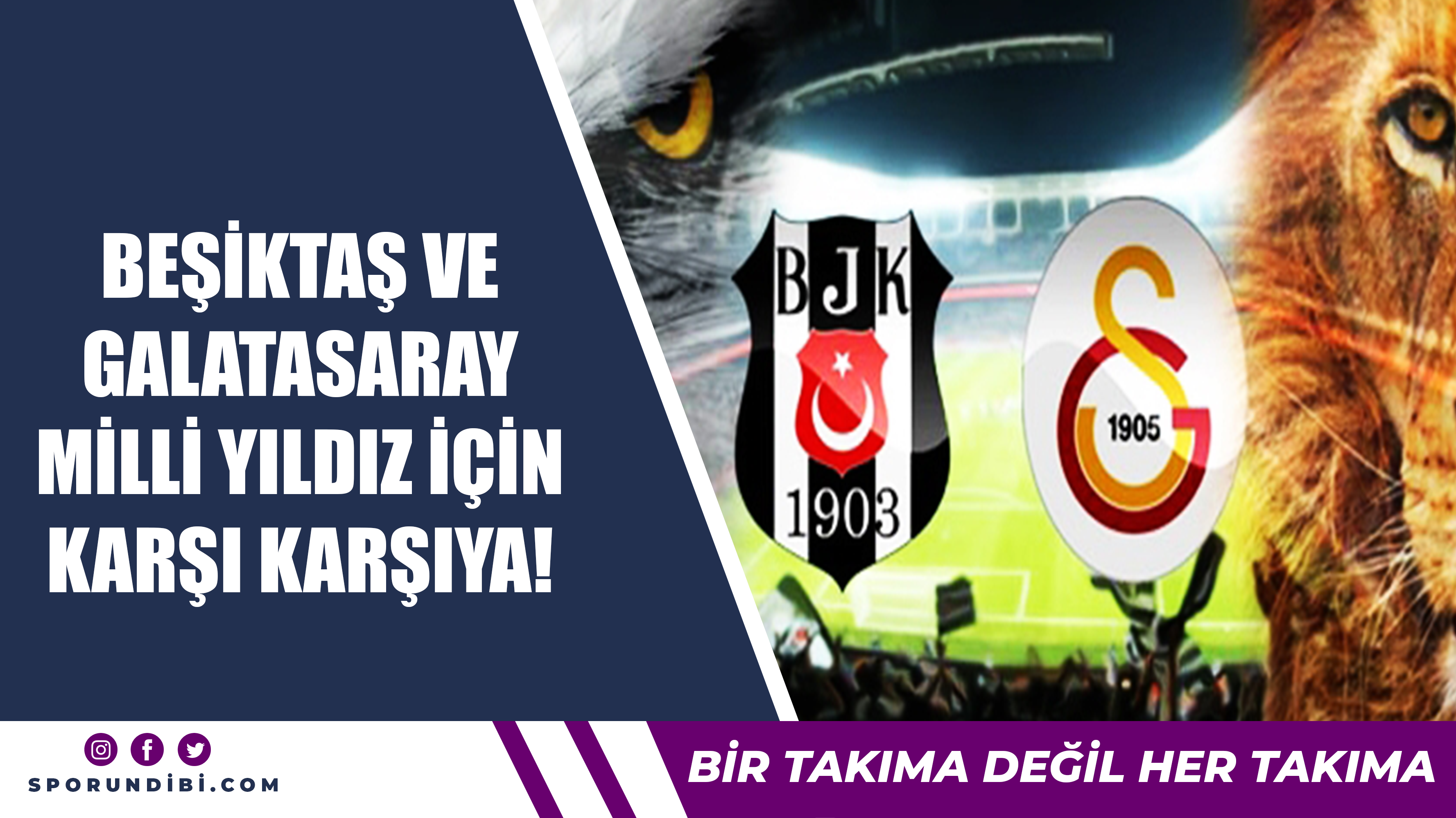 Beşiktaş ve Galatasaray milli yıldız için karşı karşıya!