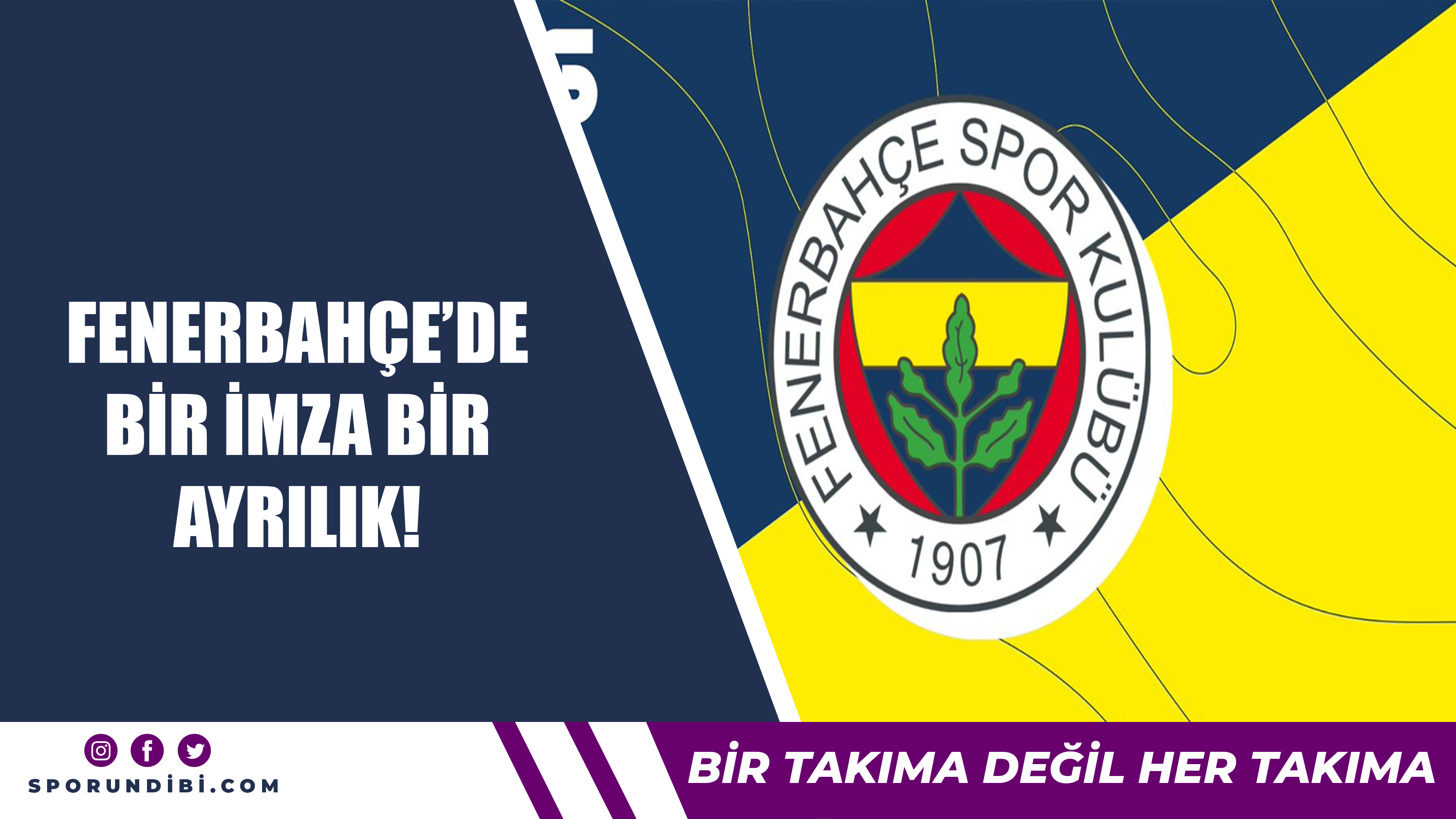 Fenerbahçe'de bir imza bir ayrılık!