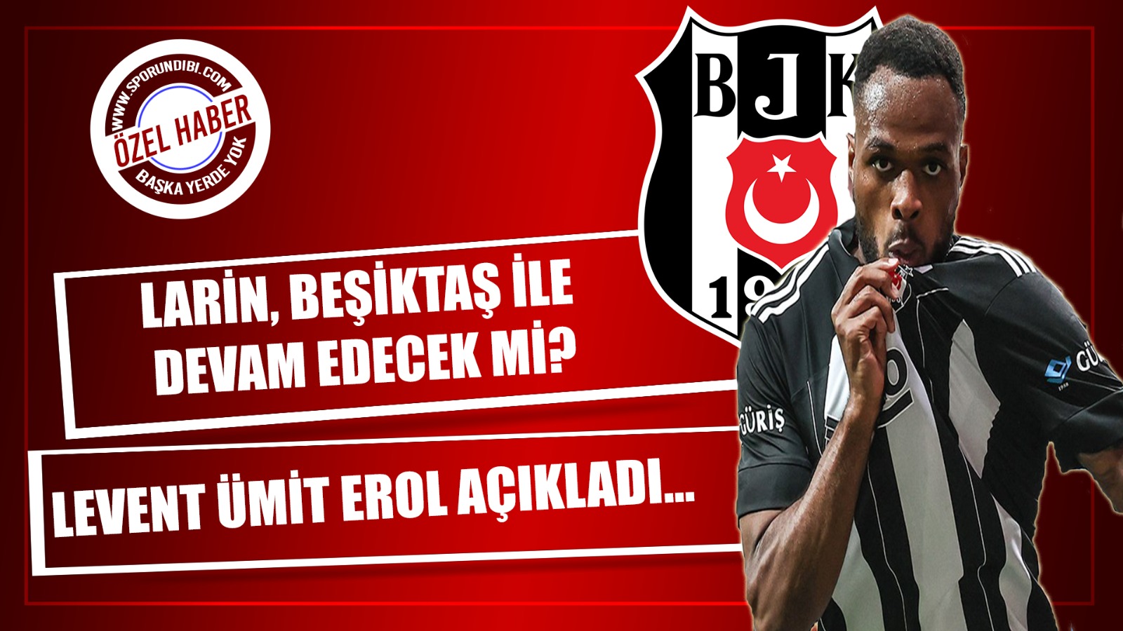 Larin, Beşiktaş ile devam edecek!