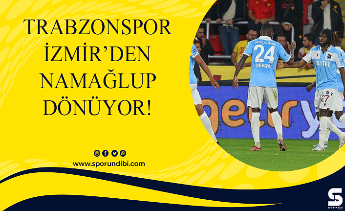 Trabzonspor İzmir'den namağlup dönüyor!