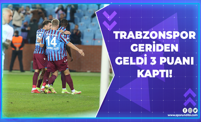 Trabzonspor geriden geldi 3 puanı kaptı!