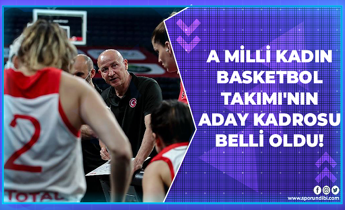 A Milli Kadın Basketbol Takımı'nın Aday Kadrosu Belli Oldu!