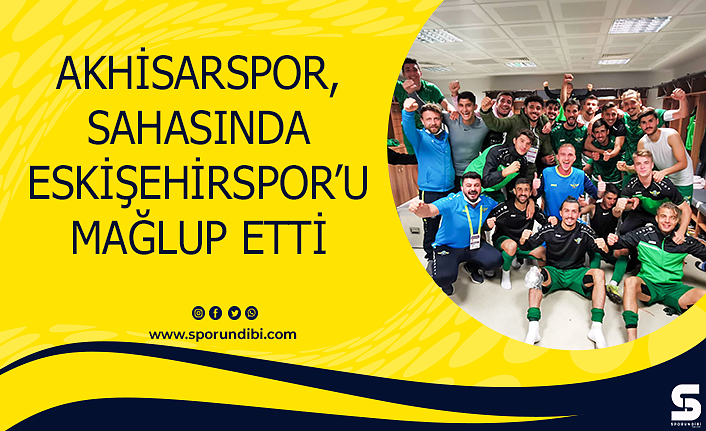 Akhisarspor, sahasında Eskişehirspor'u mağlup etti..