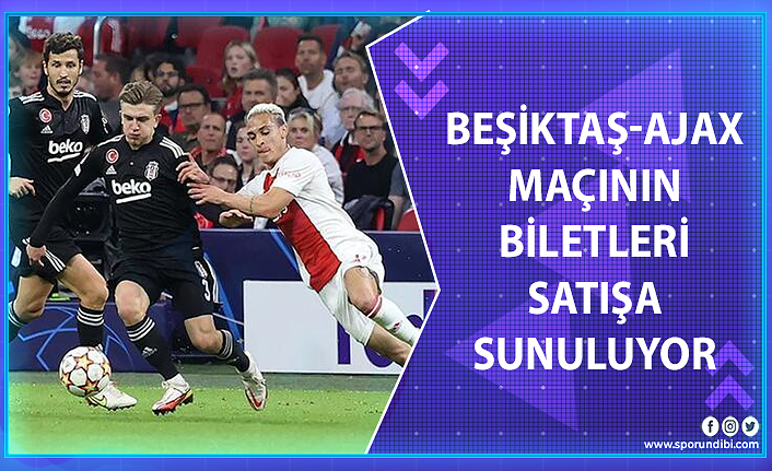 Beşiktaş-Ajax maçının biletleri satışa sunuluyor