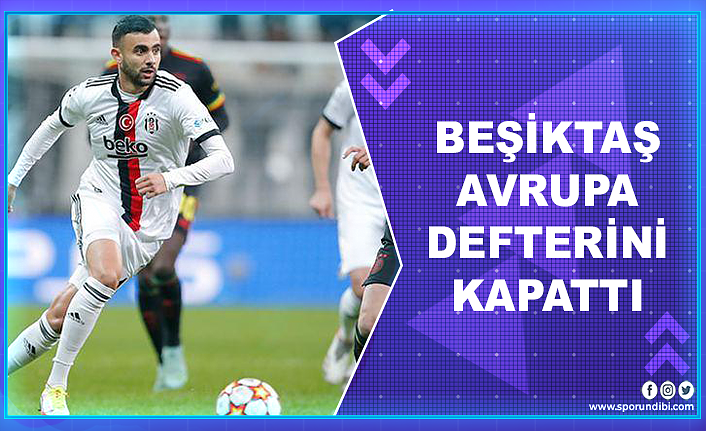 Beşiktaş Avrupa defterini kapattı