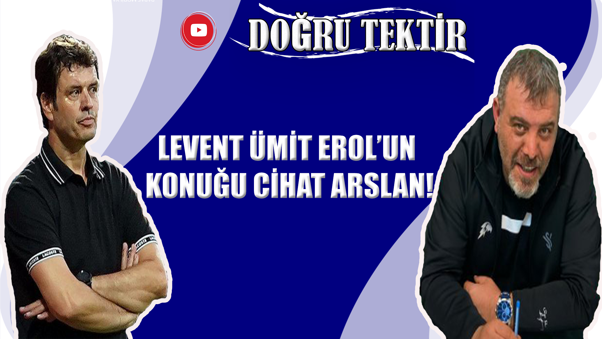 Cihat Arslan, Doğru Tektir'de Levent Ümit Erol'un konuğu oldu!