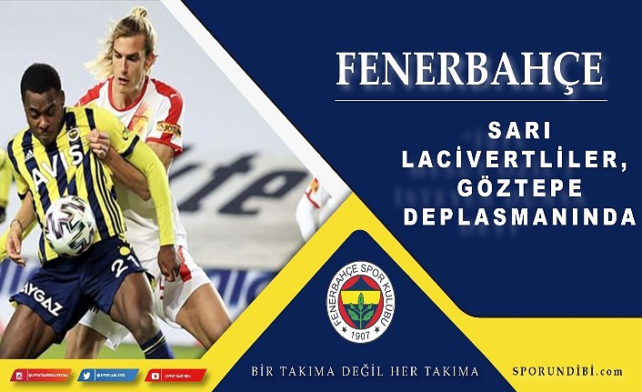 Fenerbahçe'nin rakibi Göztepe