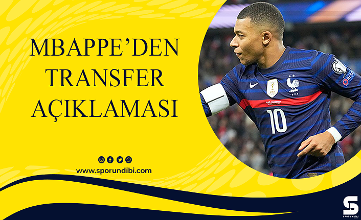 Mbappe'den transfer açıklaması