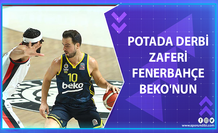 Potada derbi zaferi Fenerbahçe Beko'nun