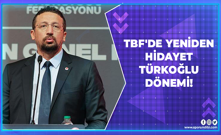 TBF'de Yeniden Hidayet Türkoğlu Dönemi!
