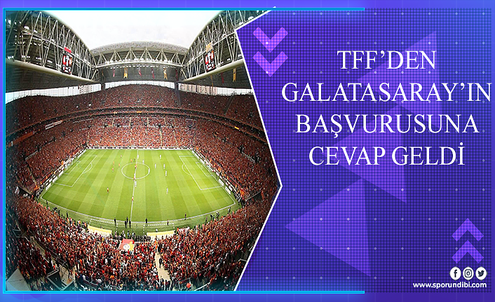 TFF'den Galatasaray'ın başvurusuna cevap geldi