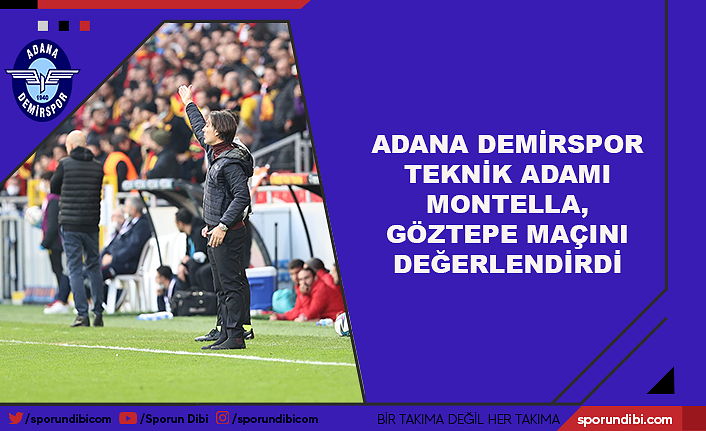 Adana Demirspor tekink adamı Montella, Göztepe maçını değerlendirdi