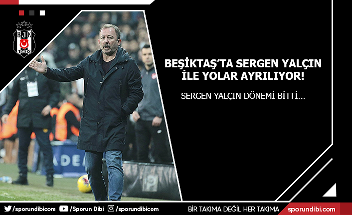 Beşiktaş'ta Sergen Yalçın ile yollar ayrılıyor!