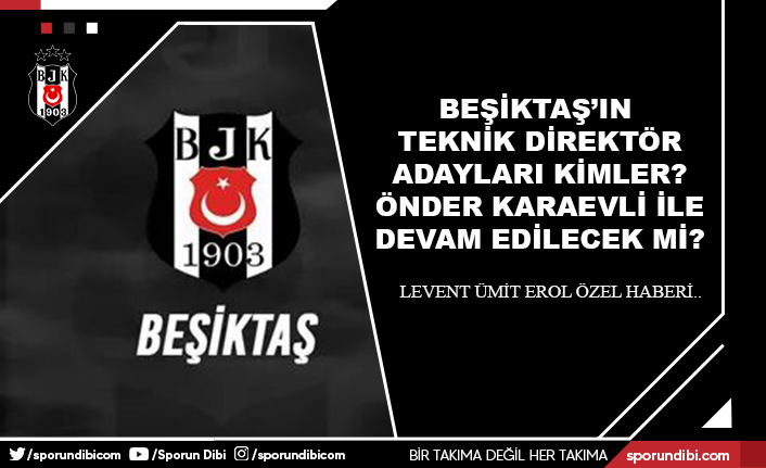 Beşiktaş'ın teknik direktör adayları kimler? Önder Karaevli ile devam edilecek mi?