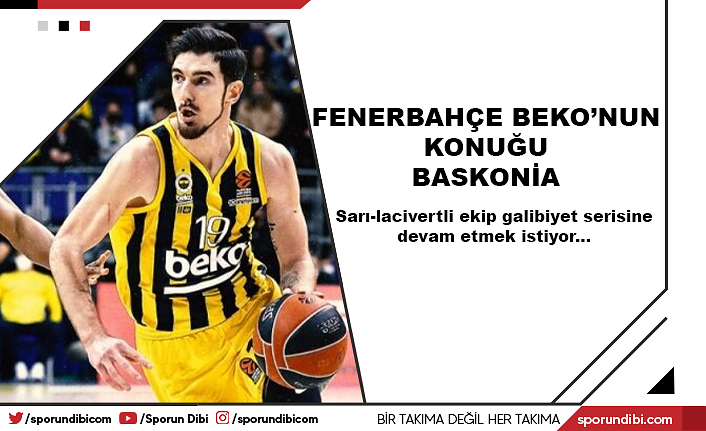 Fenerbahçe Beko'nun konuğu Baskonia