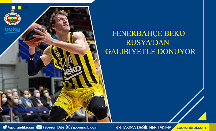 Fenerbahçe Beko Rusya'dan galibiyetle dönüyor