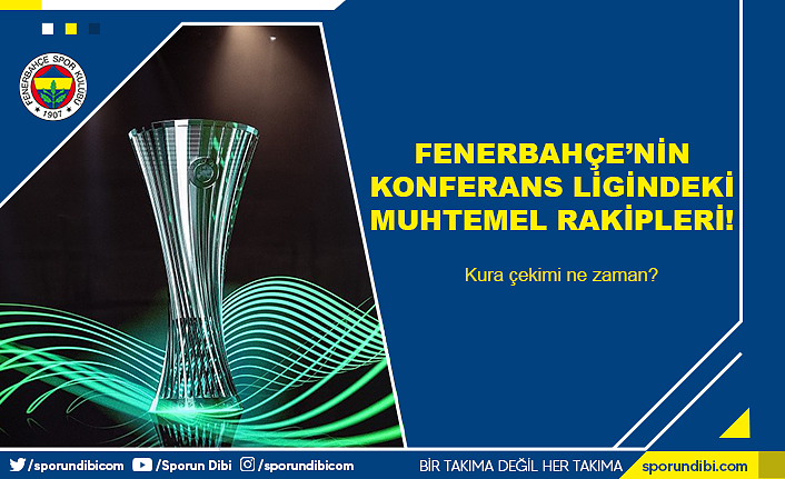 Fenerbahçe'nin Konferans Ligindeki muhtemel rakipleri!