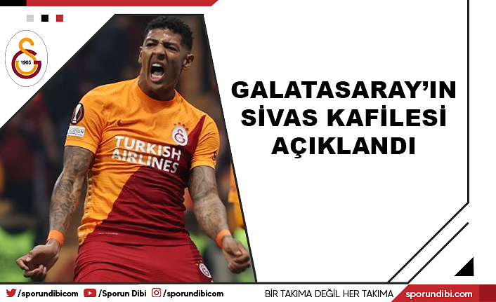 Galatasaray'ın Sivas kafilesi açıklandı