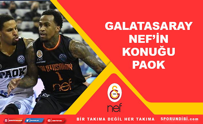 Galatasaray Nef'in konuğu PAOK