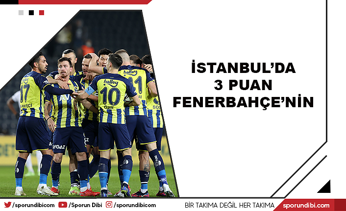 İstanbul'da 3 puan Fenerbahçe'nin