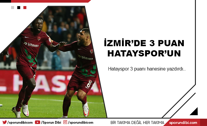 İzmir'de 3 puan Hatayspor'un