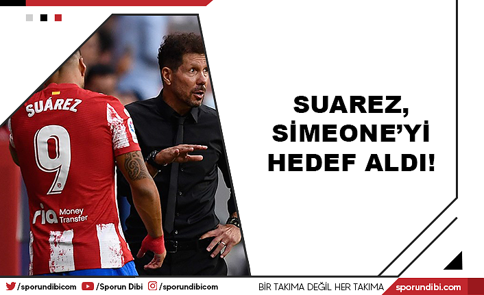 Suarez, Simeone'yi hedef aldı!