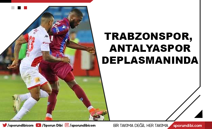 Trabzonspor, Antalyaspor deplasmanında